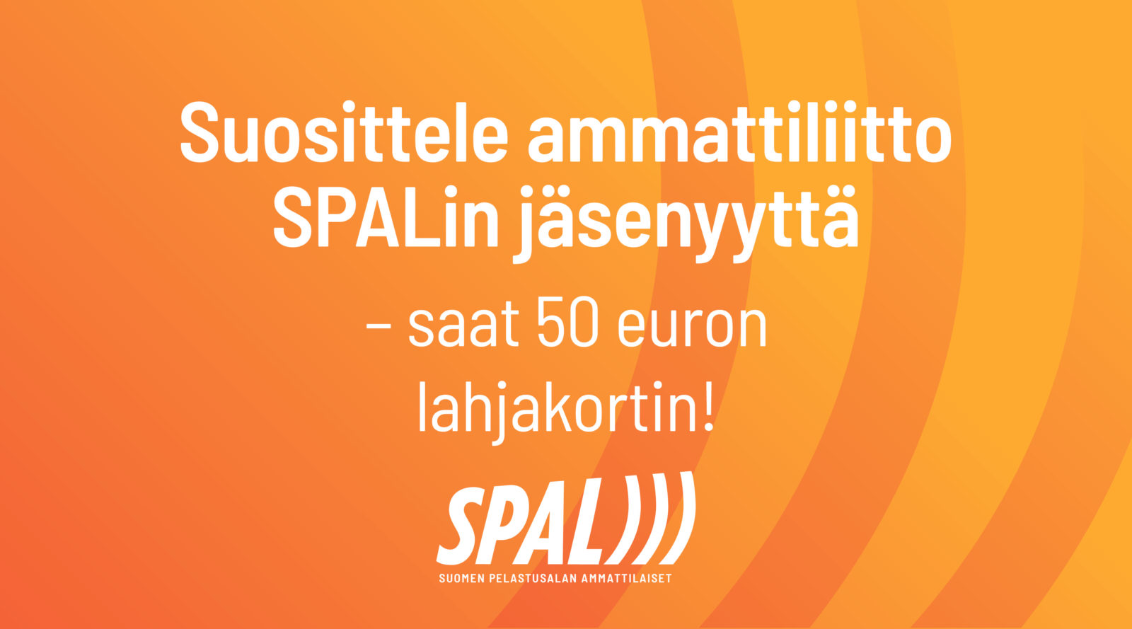 Suosittele ammattiliitto SPALin jäsenyyttä - saat 50 euron lahjakortin